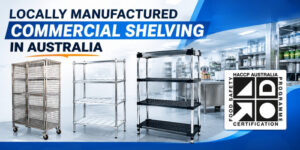 Locally Manufactured Commercial Shelving In Australia